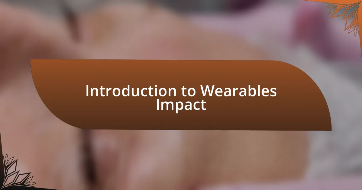 Introduction to Wearables Impact