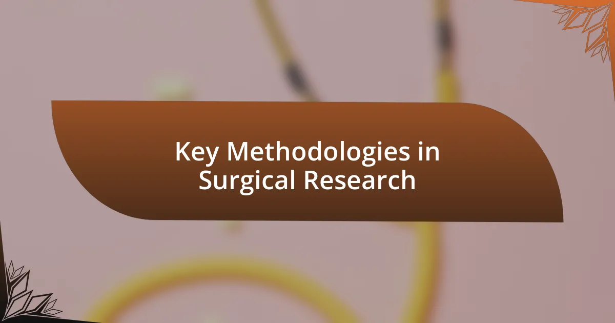 Key Methodologies in Surgical Research