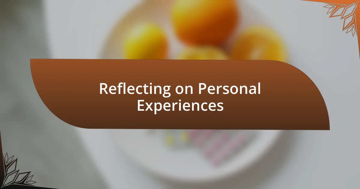 Reflecting on Personal Experiences