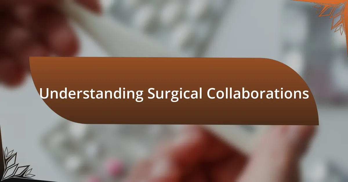 Understanding Surgical Collaborations