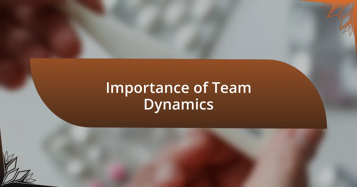 Importance of Team Dynamics