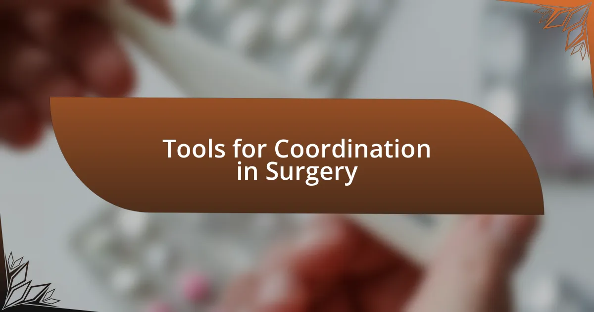 Tools for Coordination in Surgery