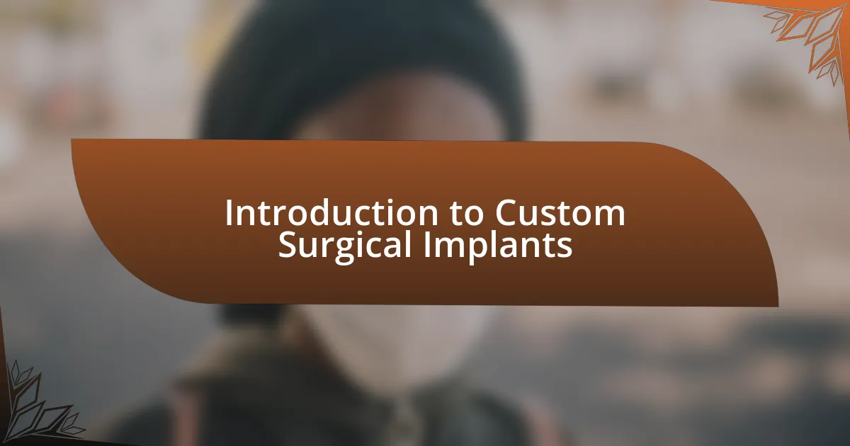 Introduction to Custom Surgical Implants