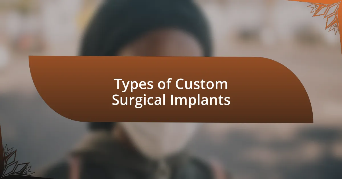 Types of Custom Surgical Implants