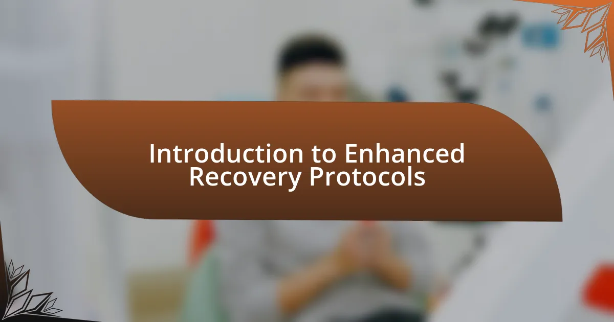 Introduction to Enhanced Recovery Protocols