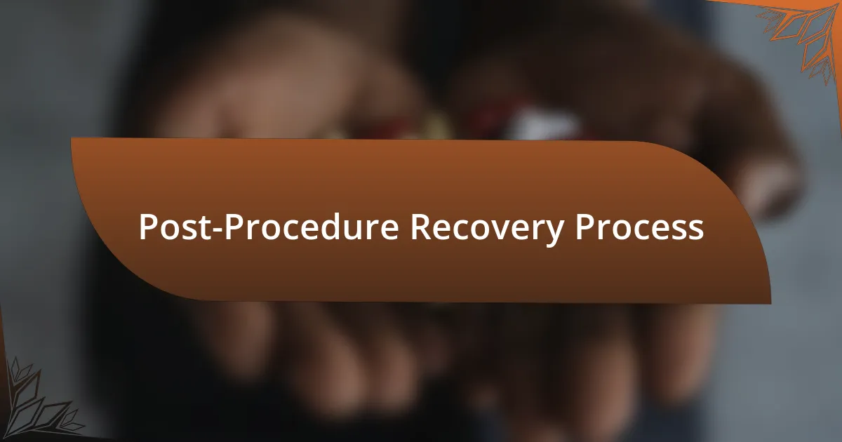 Post-Procedure Recovery Process