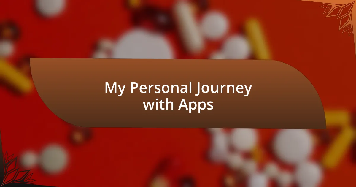 My Personal Journey with Apps