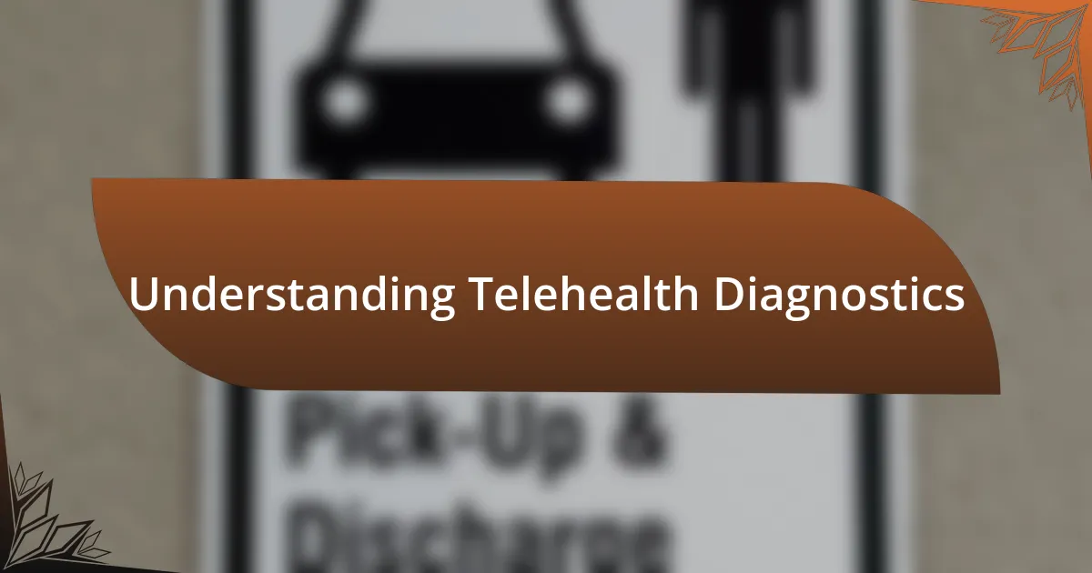 Understanding Telehealth Diagnostics