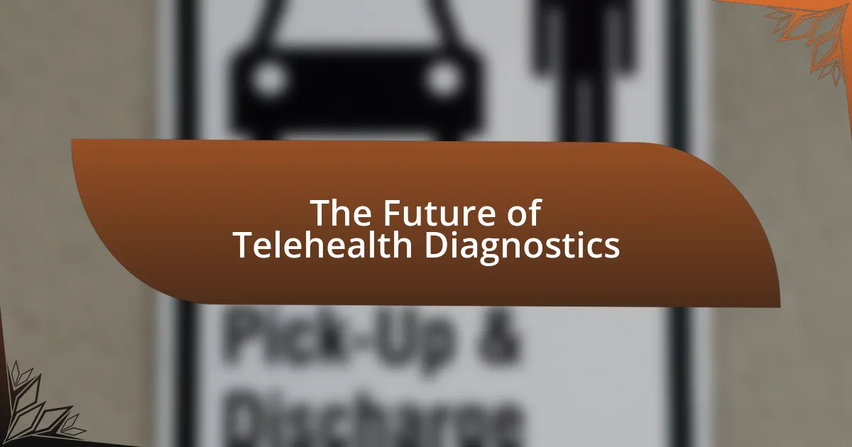 The Future of Telehealth Diagnostics