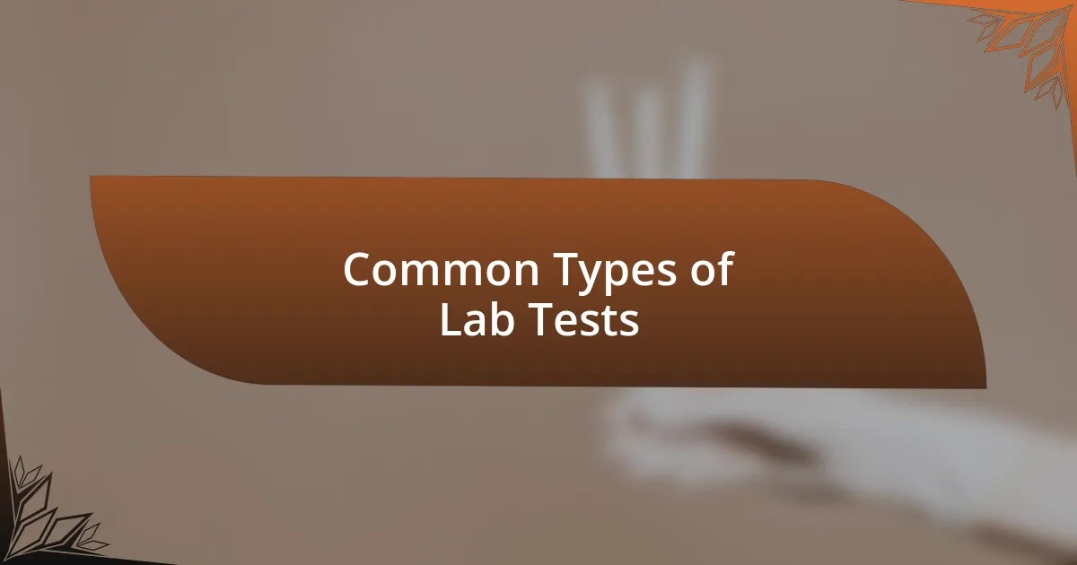 Common Types of Lab Tests