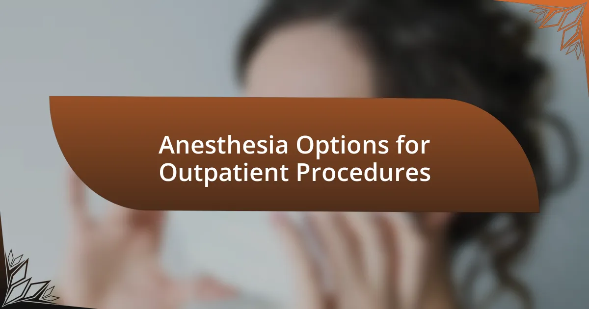 Anesthesia Options for Outpatient Procedures