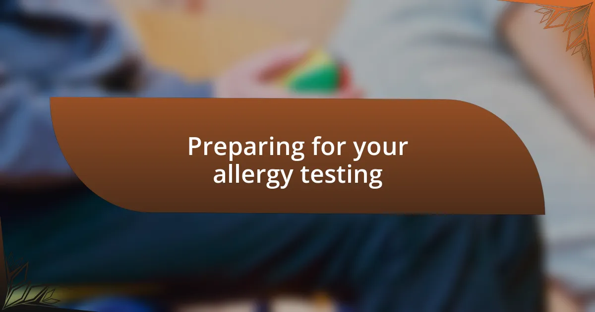 Preparing for your allergy testing