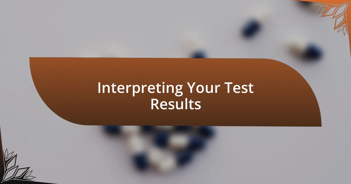 Interpreting Your Test Results