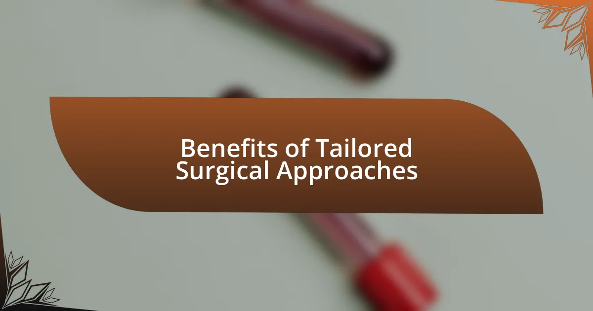 Benefits of Tailored Surgical Approaches