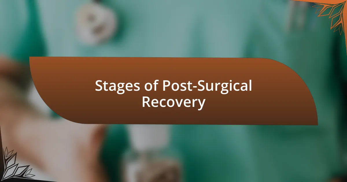 Stages of Post-Surgical Recovery