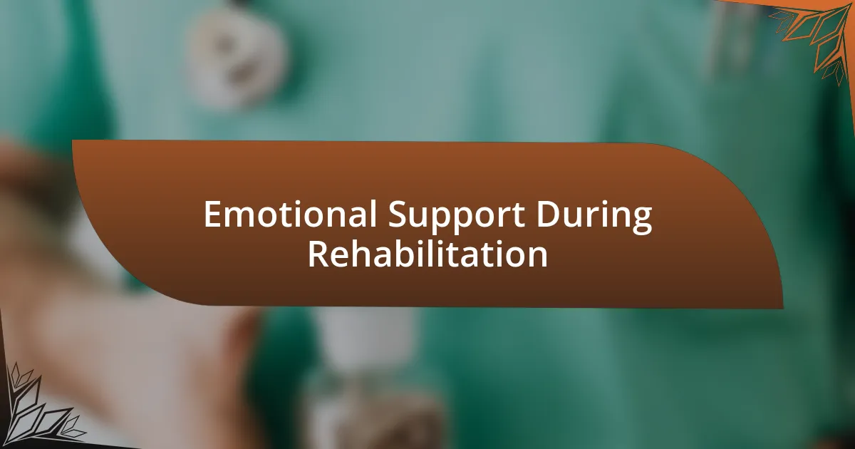 Emotional Support During Rehabilitation