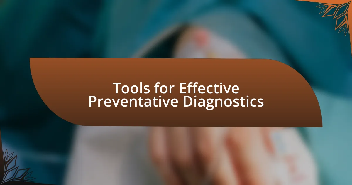 Tools for Effective Preventative Diagnostics