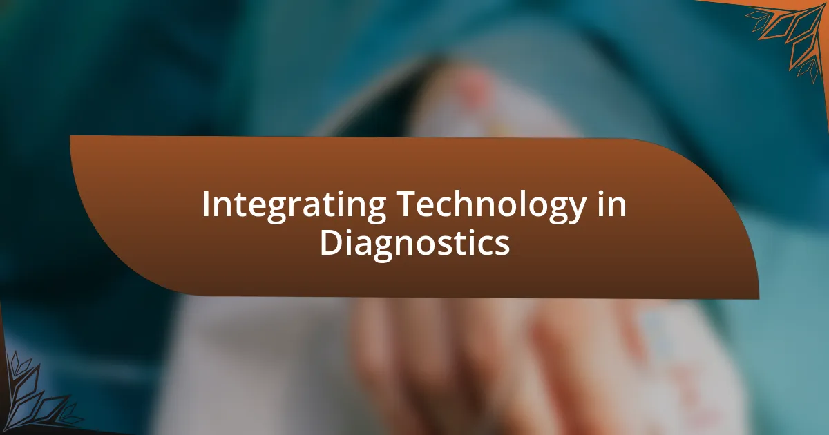 Integrating Technology in Diagnostics