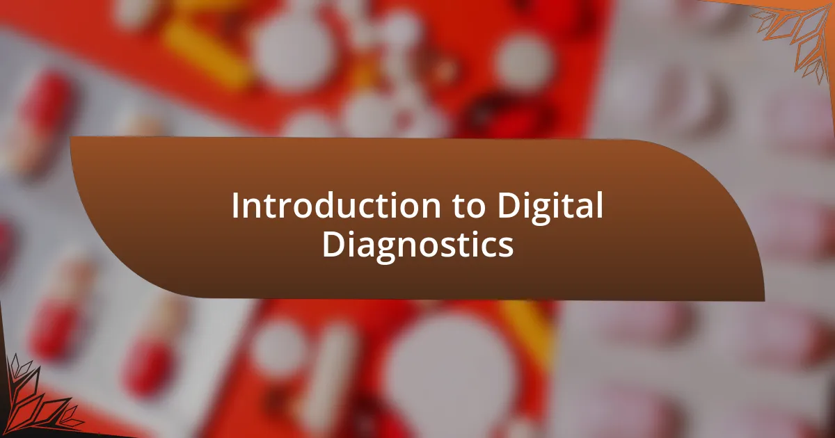 Introduction to Digital Diagnostics