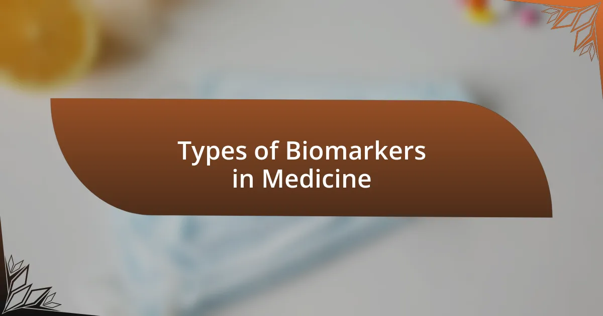 Types of Biomarkers in Medicine