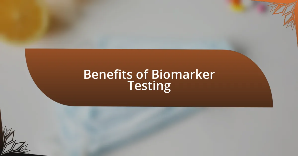 Benefits of Biomarker Testing