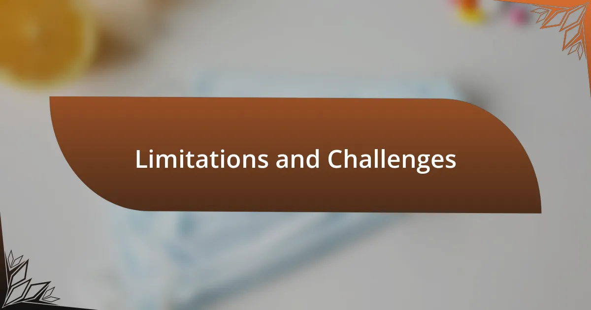 Limitations and Challenges