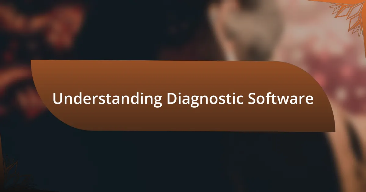 Understanding Diagnostic Software