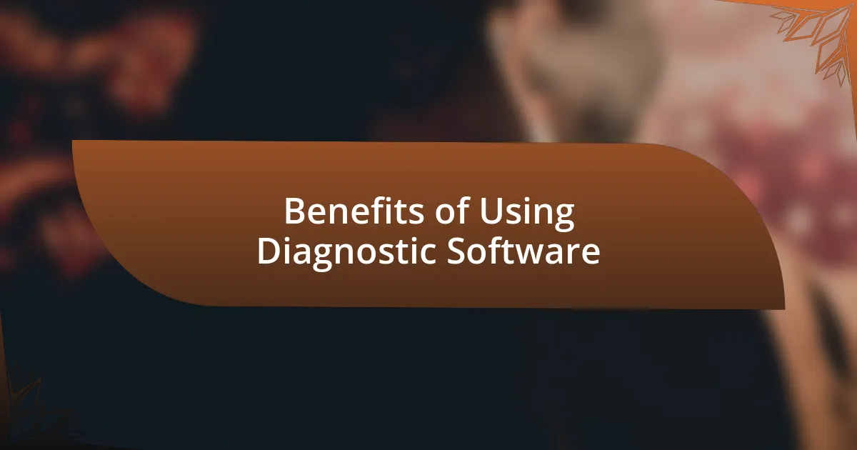 Benefits of Using Diagnostic Software