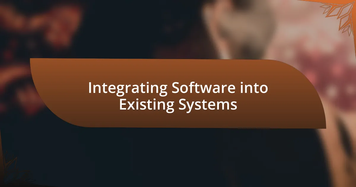 Integrating Software into Existing Systems