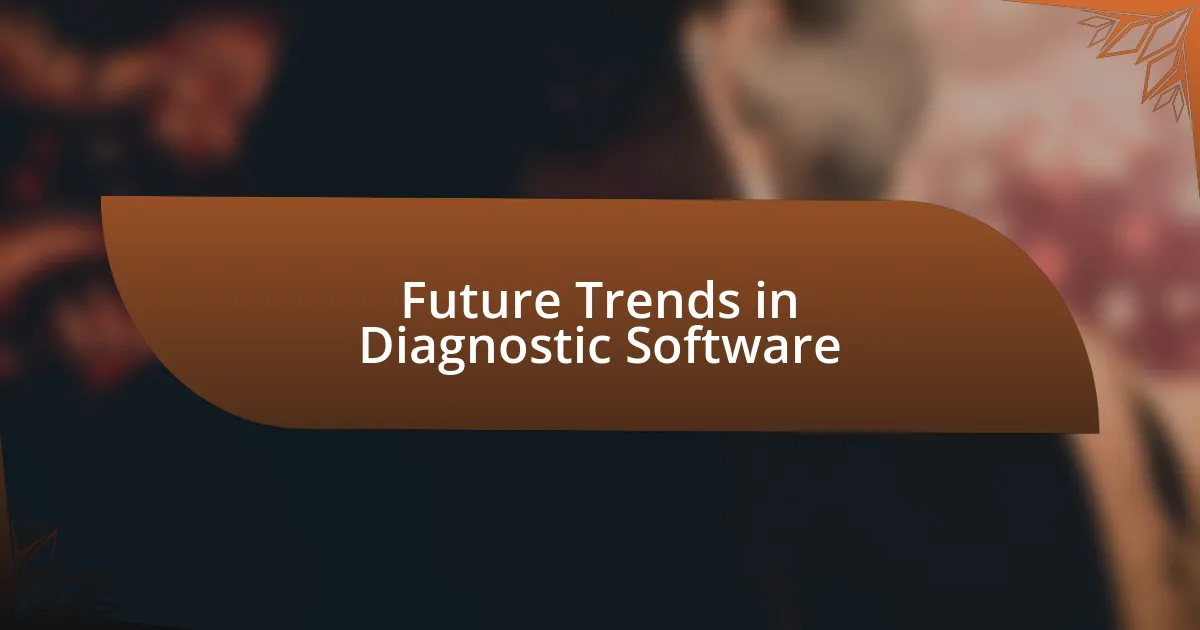 Future Trends in Diagnostic Software