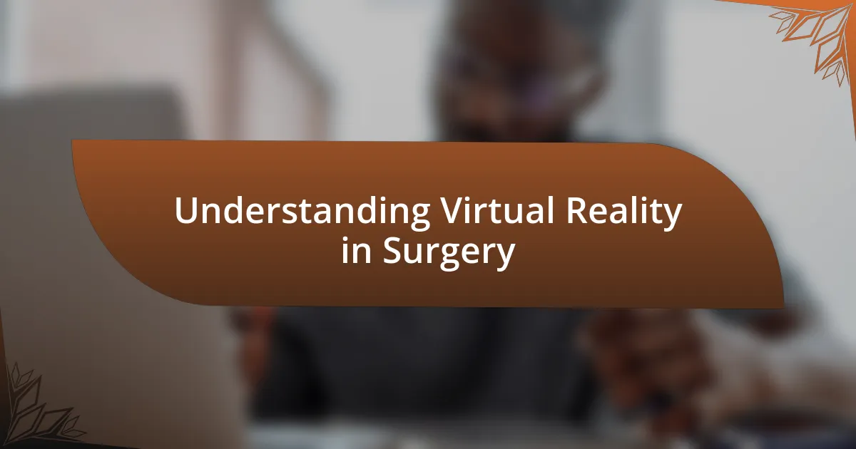 Understanding Virtual Reality in Surgery