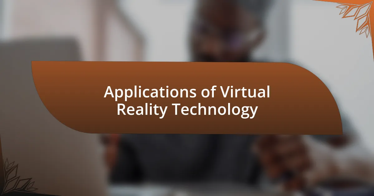 Applications of Virtual Reality Technology