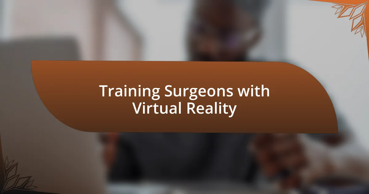 Training Surgeons with Virtual Reality