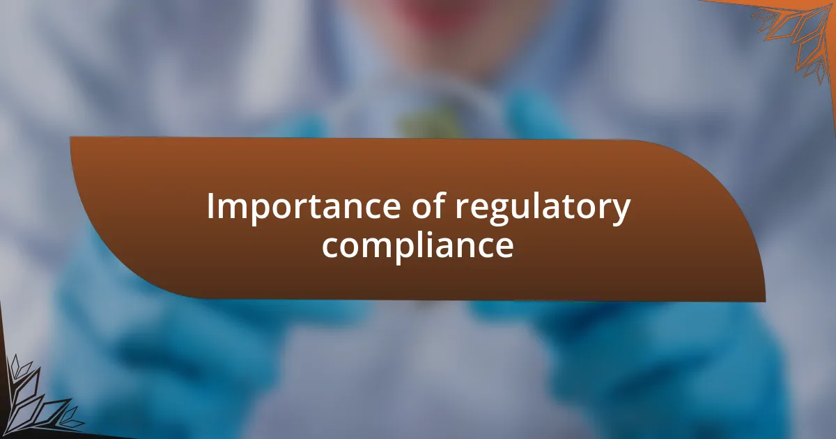 Importance of regulatory compliance