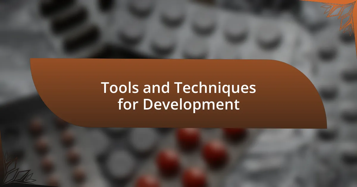 Tools and Techniques for Development