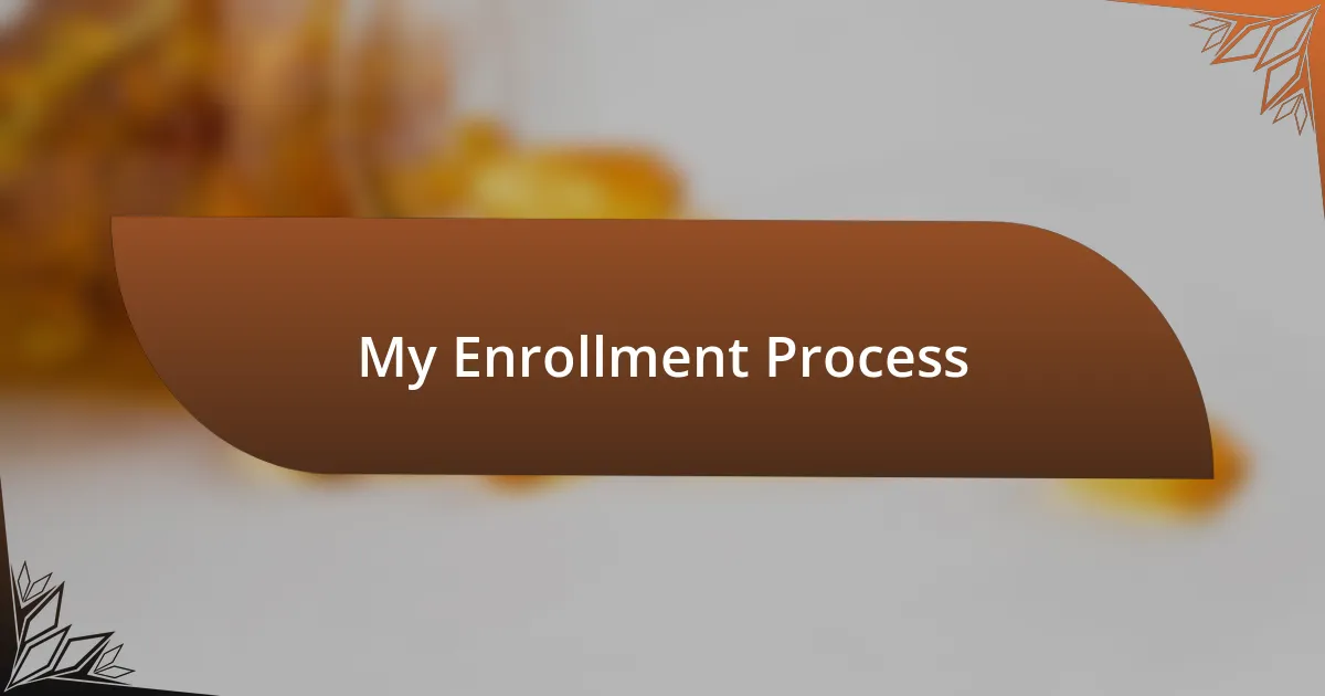 My Enrollment Process