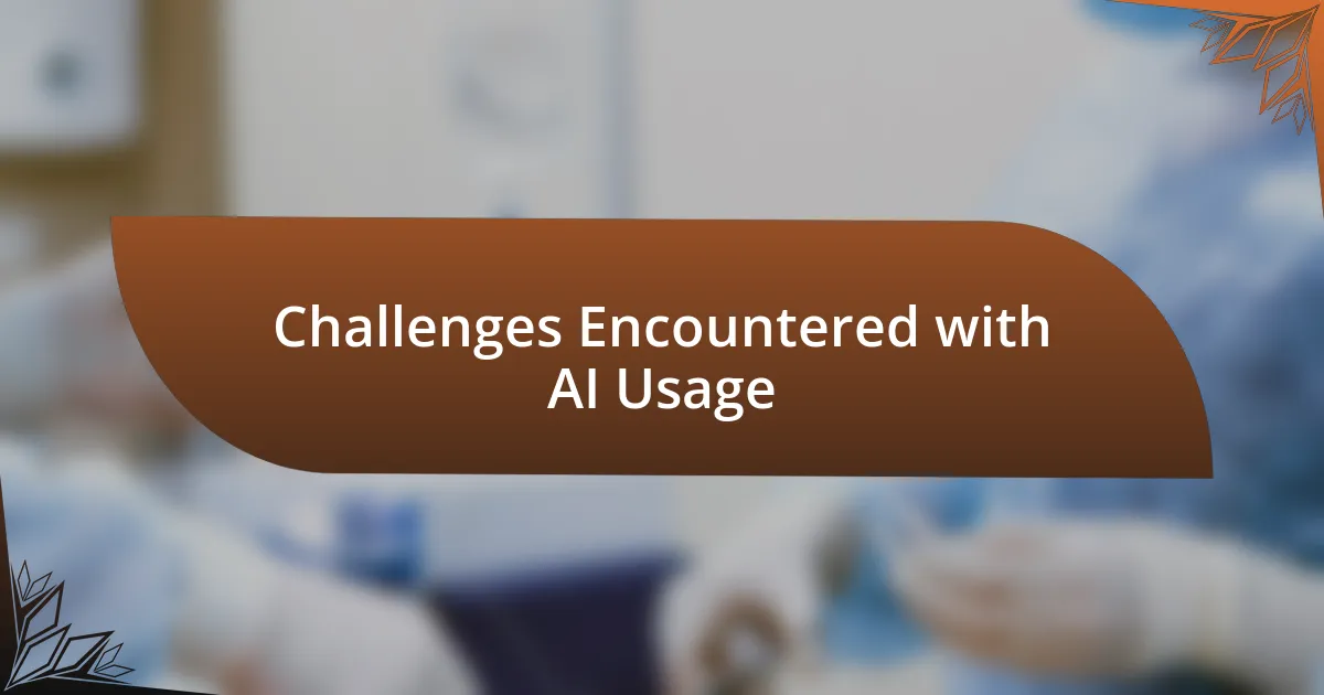 Challenges Encountered with AI Usage