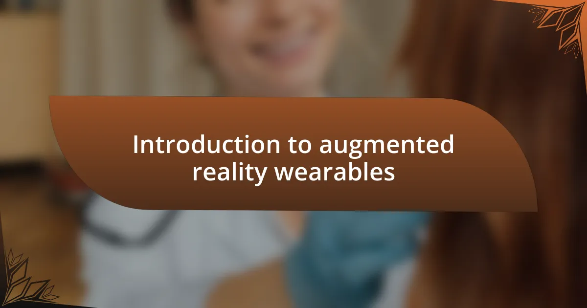 Introduction to augmented reality wearables