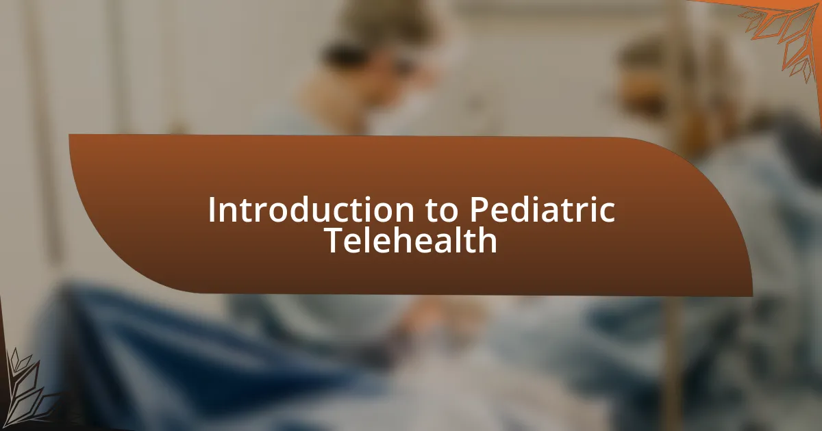 Introduction to Pediatric Telehealth