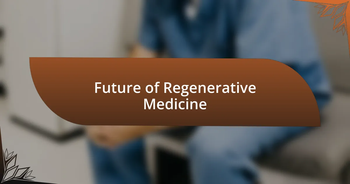 Future of Regenerative Medicine