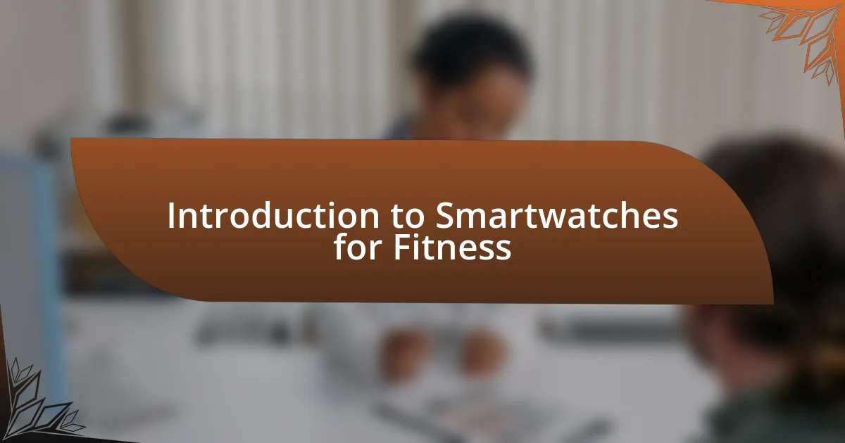 Introduction to Smartwatches for Fitness