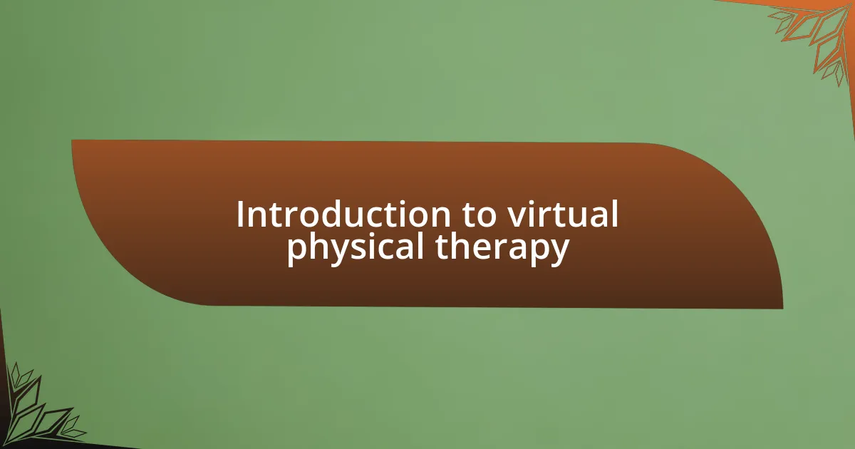 Introduction to virtual physical therapy