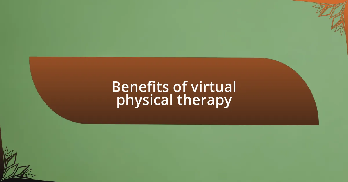 Benefits of virtual physical therapy