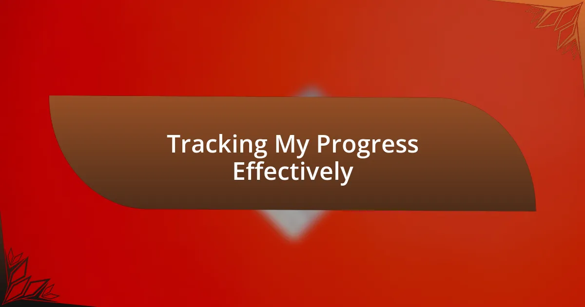 Tracking My Progress Effectively