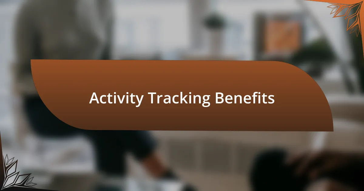 Activity Tracking Benefits