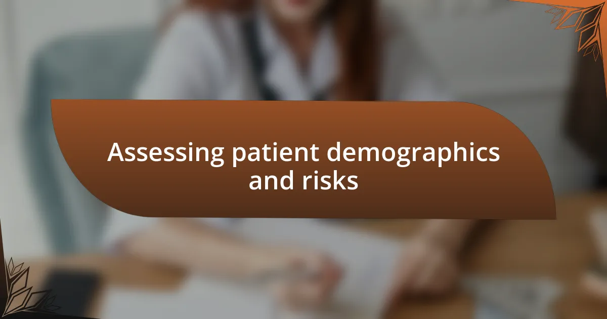 Assessing patient demographics and risks