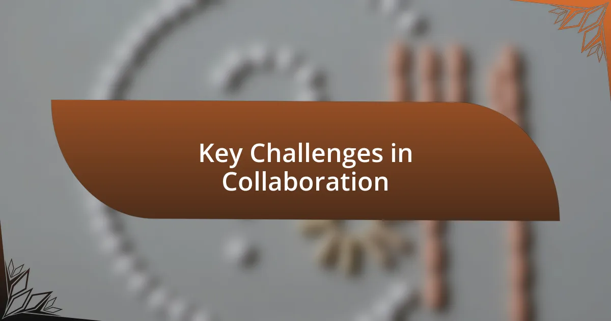 Key Challenges in Collaboration