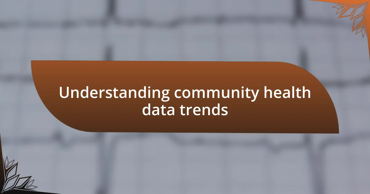 Understanding community health data trends