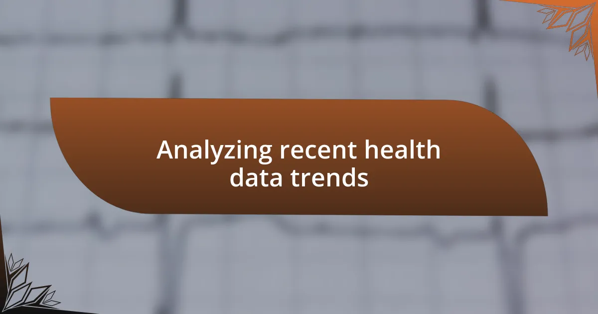 Analyzing recent health data trends