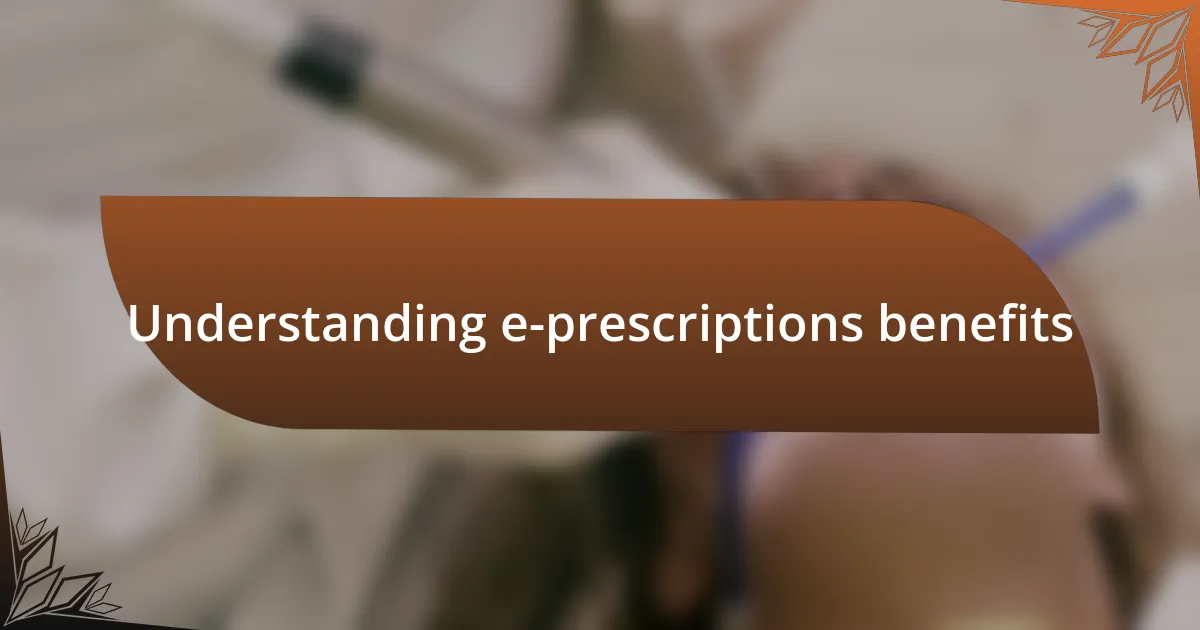 Understanding e-prescriptions benefits